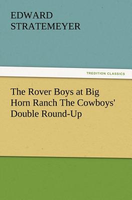 The Rover Boys at Big Horn Ranch the Cowboys