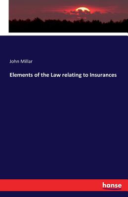 Elements of the Law relating to Insurances