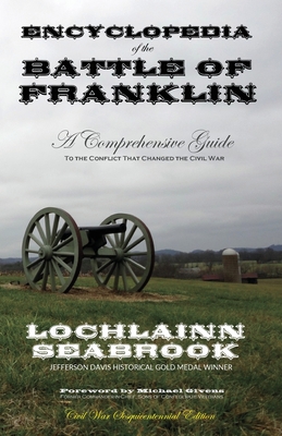Encyclopedia of the Battle of Franklin: A Comprehensive Guide to the Conflict That Changed the Civil War