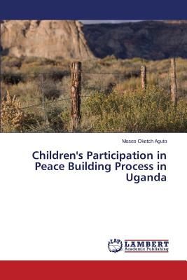 غلاف كتاب Children's Participation in Peace Building Process in Uganda