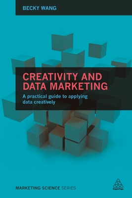 Creativity and Data Marketing: A Practical Guide to Data Innovation