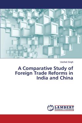 A Comparative Study of Foreign Trade Reforms in India and China