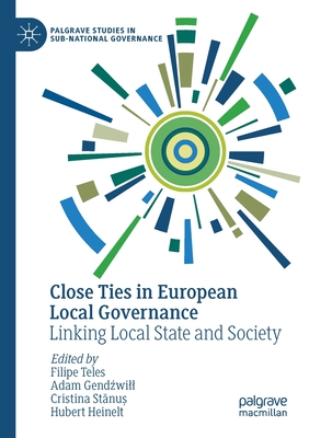 Close Ties in European Local Governance : Linking Local State and Society