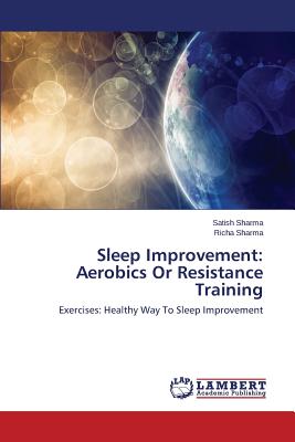 Sleep Improvement: Aerobics Or Resistance Training