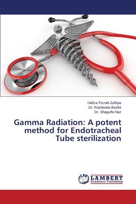 Gamma Radiation: A potent method for Endotracheal Tube sterilization