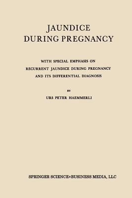 Jaundice During Pregnancy: With Special Emphasis on Recurrent Jaundice During Pregnancy and Its Differential Diagnosis