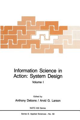 Information Science in Action: System Design : Volume I