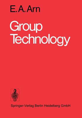 Group Technology : An Integrated Planning and Implementation Concept for Small and Medium Batch Production