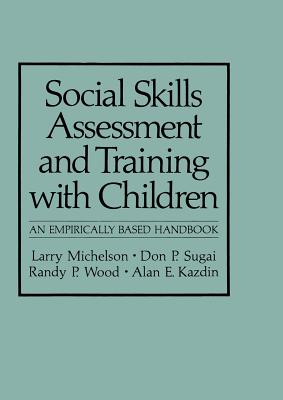 غلاف كتاب Social Skills Assessment and Training with Children : An Empirically Based Handbook