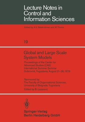 Global and Large Scale System Models : Proceedings of the Center for Advanced Studies (CAS) International Summer Seminar Dubrovnik, Yugoslavia, August
