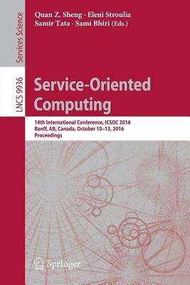 Service-Oriented Computing : 14th International Conference, ICSOC 2016, Banff, AB, Canada, October 10-13, 2016, Proceedings