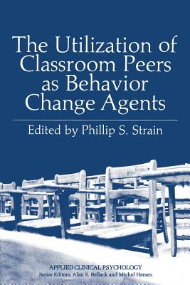 غلاف كتاب The Utilization of Classroom Peers as Behavior Change Agents