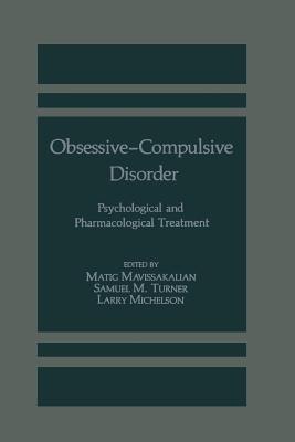 Obsessive-Compulsive Disorder : Psychological and Pharmacological Treatment