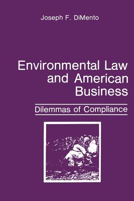 Environmental Law and American Business: Dilemmas of Compliance