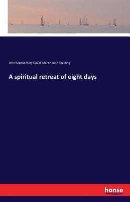 A spiritual retreat of eight days