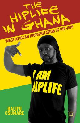 غلاف كتاب The Hiplife in Ghana: West African Indigenization of Hip-Hop