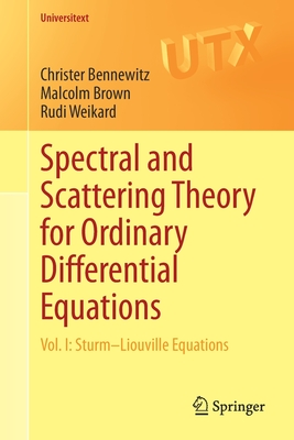 Spectral and Scattering Theory for Ordinary Differential Equations : Vol. I: Sturm-Liouville Equations