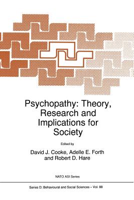 Psychopathy : Theory, Research and Implications for Society