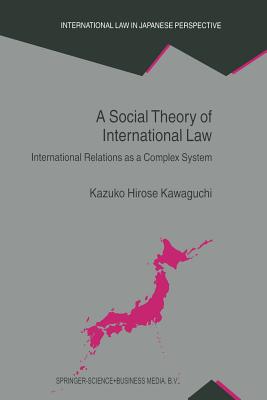A Social Theory of International Law : International Relations as a Complex System