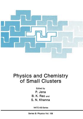 Physics and Chemistry of Small Clusters