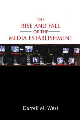 The Rise and Fall of the Media Establishment