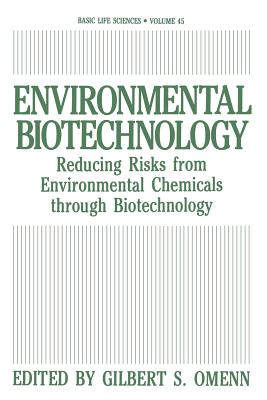 Environmental Biotechnology : Reducing Risks from Environmental Chemicals through Biotechnology