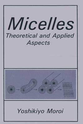 Micelles : Theoretical and Applied Aspects