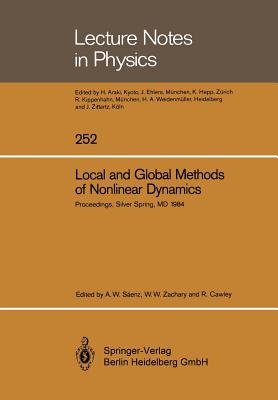 Local and Global Methods of Nonlinear Dynamics : Proceedings of a Workshop Held at the Naval Surface Weapons Center, Silver Spring, MD, July 23-26, 19