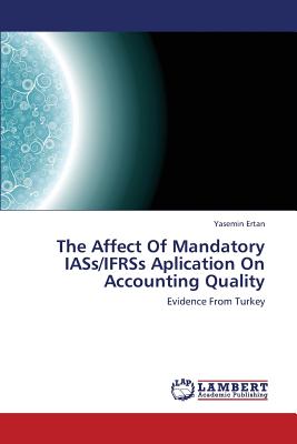 غلاف كتاب The Affect of Mandatory Iass/Ifrss Aplication on Accounting Quality