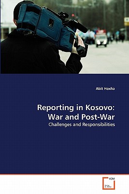 غلاف كتاب Reporting in Kosovo: War and Post-War