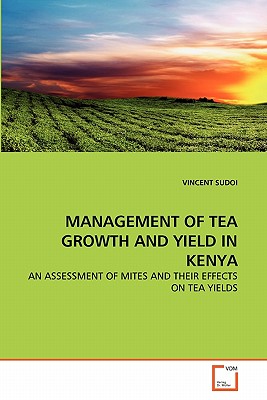 MANAGEMENT OF TEA GROWTH AND YIELD IN KENYA