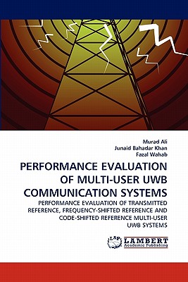 PERFORMANCE EVALUATION OF MULTI-USER UWB COMMUNICATION SYSTEMS