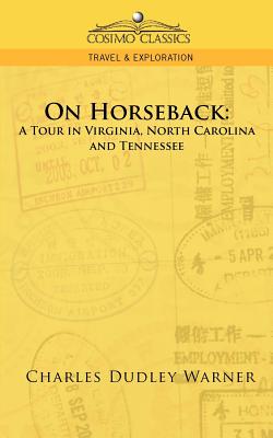 On Horseback: A Tour in Virginia, North Carolina and Tennessee