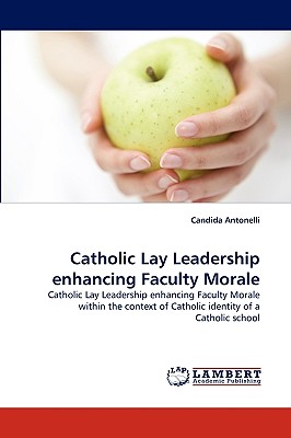 غلاف كتاب Catholic Lay Leadership enhancing Faculty Morale