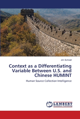 غلاف كتاب Context as a Differentiating Variable Between U.S. and Chinese HUMINT