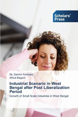 غلاف كتاب Industrial Scenario in West Bengal after Post Liberalization Period