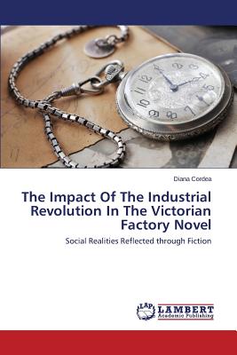 غلاف كتاب The Impact of the Industrial Revolution in the Victorian Factory Novel