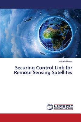 غلاف كتاب Securing Control Link for Remote Sensing Satellites