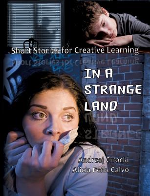 In a Strange Land:Short Stories for Creative Learning