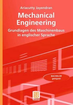 Mechanical Engineering : Grundlagen des Maschinenbaus in englischer Sprache