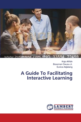 غلاف كتاب A Guide To Facilitating Interactive Learning