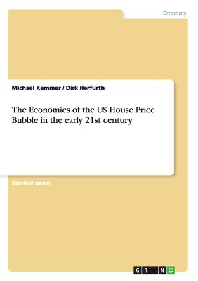 غلاف كتاب The Economics of the US House Price Bubble in the early 21st century