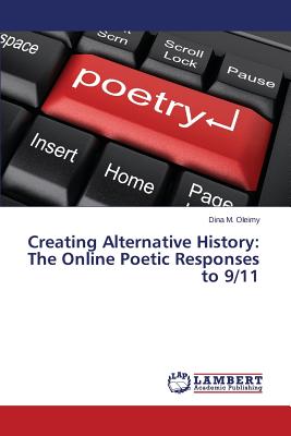 غلاف كتاب Creating Alternative History: The Online Poetic Responses to 9/11