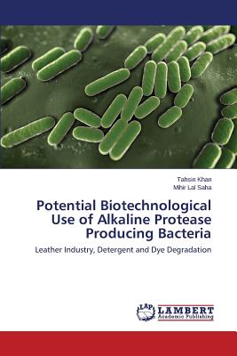 Potential Biotechnological Use of Alkaline Protease Producing Bacteria