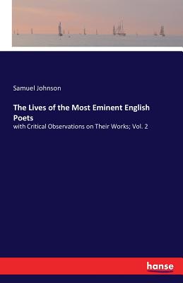 The Lives of the Most Eminent English Poets:with Critical Observations on Their Works; Vol. 2