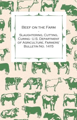 Beef on the Farm - Slaughtering, Cutting, Curing - U.S. Department of Agriculture, Farmers
