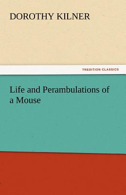 Life and Perambulations of a Mouse