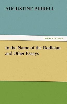 In the Name of the Bodleian and Other Essays