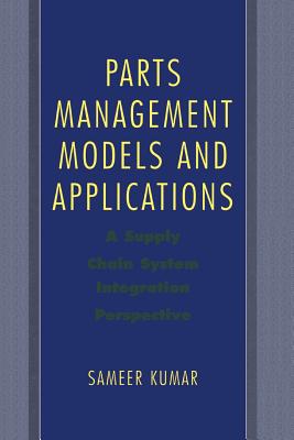 Parts Management Models and Applications : A Supply Chain System Integration Perspective