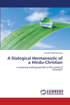 A Dialogical Hermeneutic of a Hindu-Christian